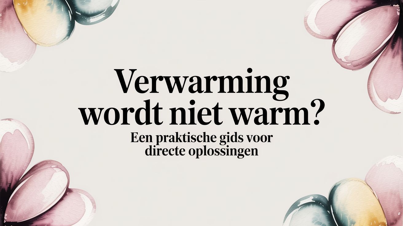 Verwarming wordt niet warm? Een praktische gids voor directe oplossingen